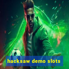 hacksaw demo slots